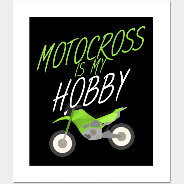 Motocross is my hobby Wall Art by maxcode